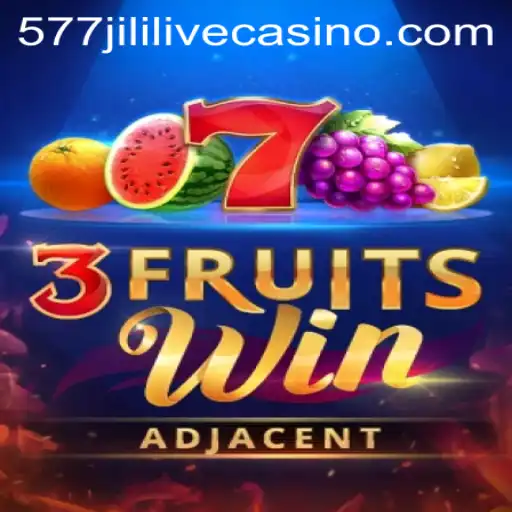 Exploring the Thrilling World of 3FruitsWin with the Exciting Twist of 577jili