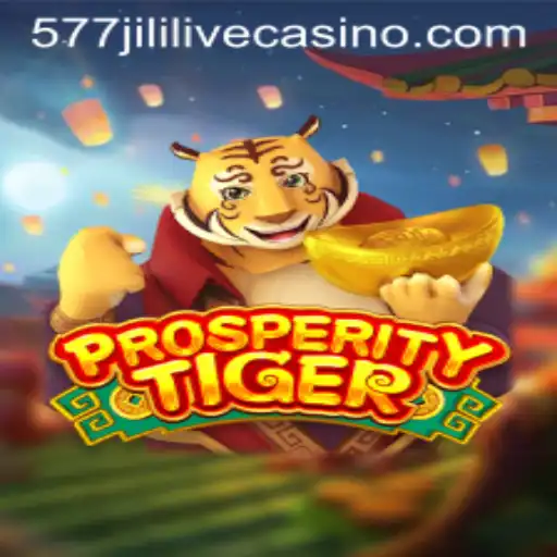 ProsperityTiger: Exploring the Exciting World of 577jili