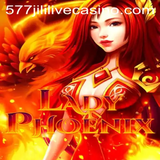 LadyPhoenix: A New Gaming Adventure with 577jili