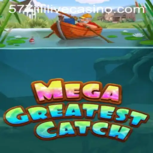 Dive Into MegaGreatestCatch: The Exciting World of 577jili